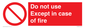 Do not use except in case of fire